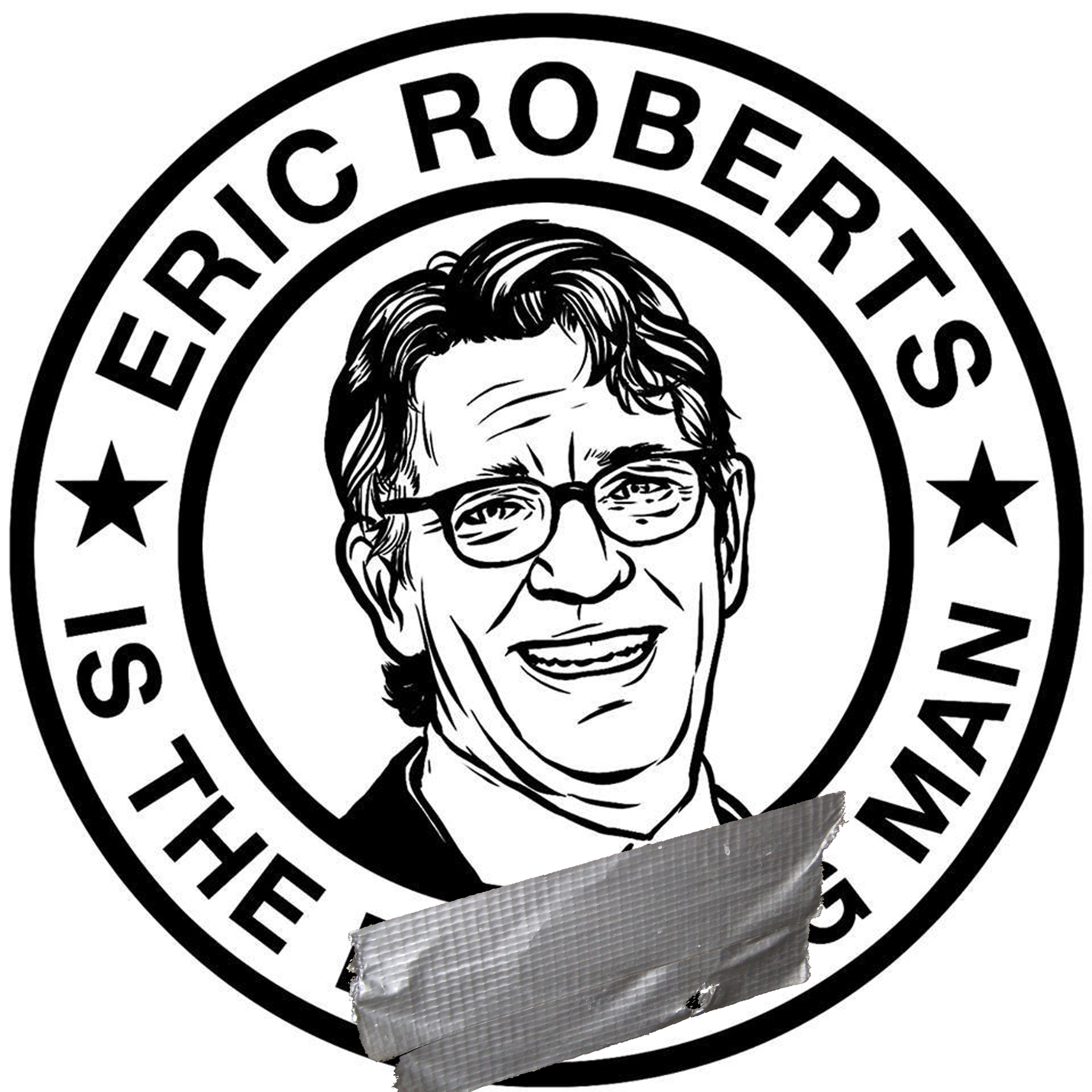 Eric Roberts is the Man